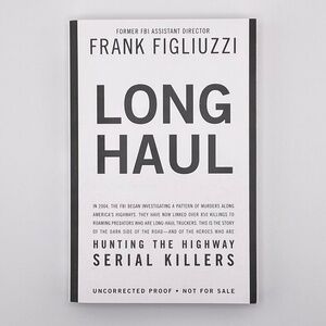 NEW Long Haul: Hunting the Highway Serial Killers by Frank Figliuzzi Book